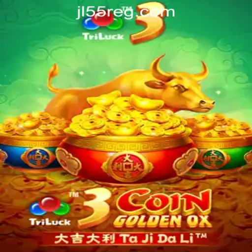 Discover the Thrill of 3CoinGoldenOX at JL55 Online Casino